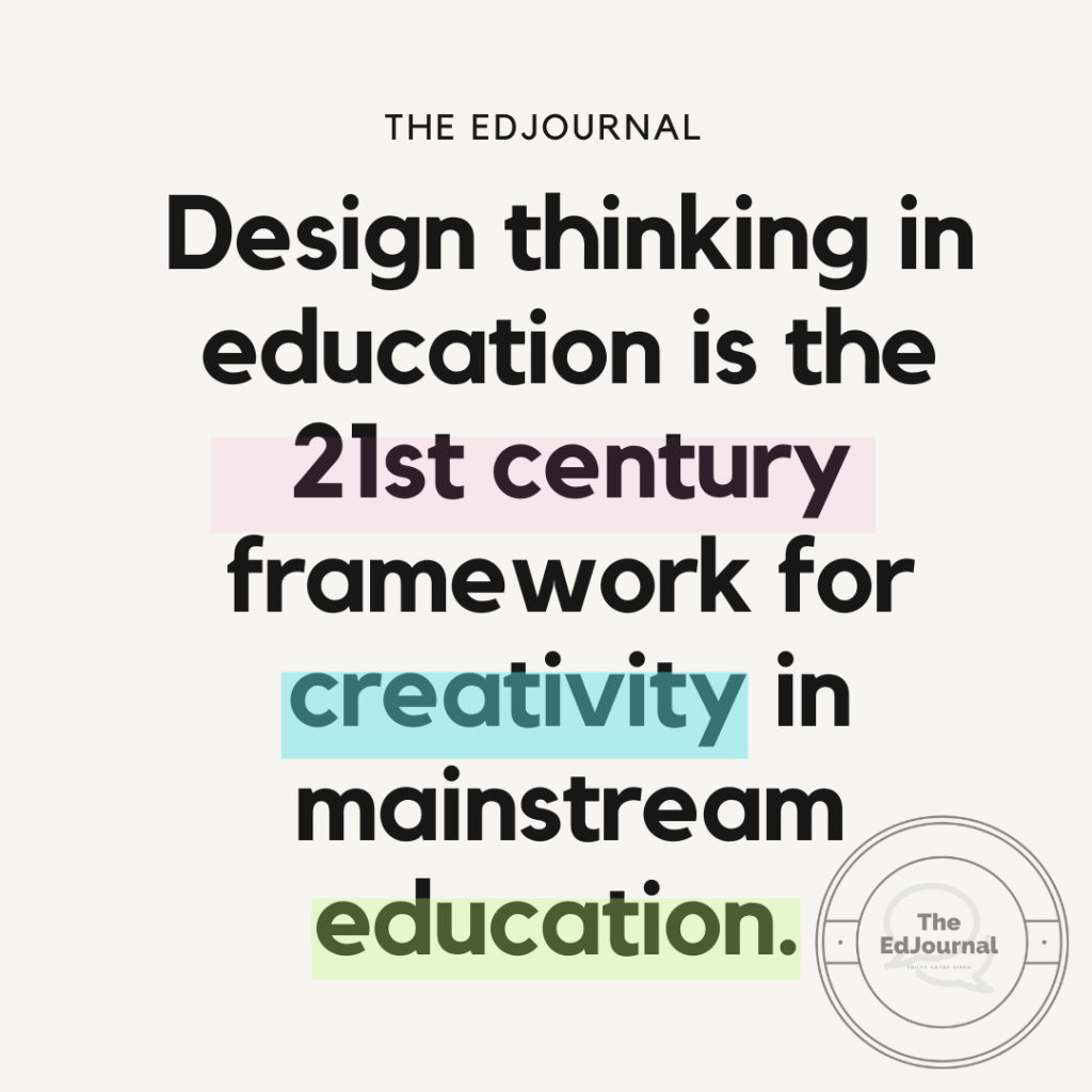 Design thinking in education IS the 21st century framework for creativity in mainstream education. 